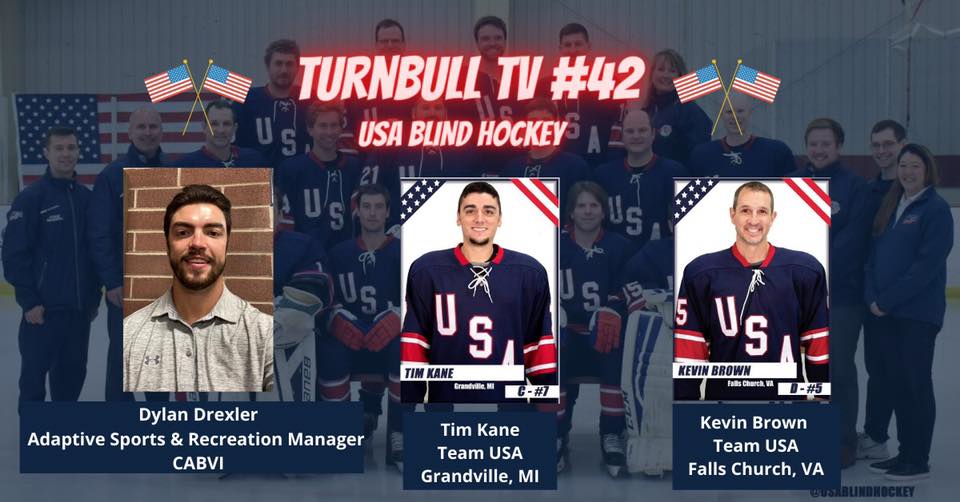 A preview of the video with Dylan on the left, Tim in the middle, and Kevin on the right. The background image is a picture of the USA Blind Hockey team. The text says Turnbull TV #42, USA Blind Hockey.